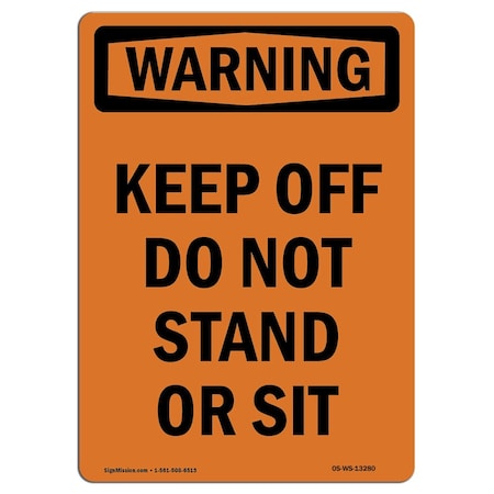 Signmission OSHA WARNING Sign, Keep Off Do Not Stand Or Sit, 7in X 5in Decal, 5" W, 7" L, Portrait OS-WS-D-57-V-13280